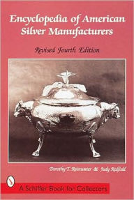 Title: Encyclopedia of American Silver Manufacturers, Author: Dorothy T. Rainwater