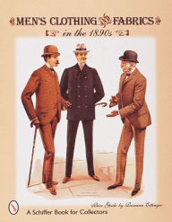 Title: Men's Clothing & Fabrics in the 1890s, Author: Roseann Ettinger