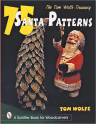Title: The Tom Wolfe Treasury: 75 Santa Patterns, Author: Tom Wolfe