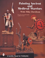 Title: Painting Ancient and Medieval Warriors With Mike Davidson, Author: Mike Davidson