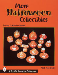 Title: More Halloween Collectibles: Anthropomorphic Vegetables and Fruits of Halloween, Author: Pamela E. Apkarian-Russell
