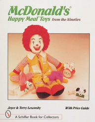 Title: McDonald's® Happy Meal® Toys from the Nineties, Author: Joyce & Terry Losonsky