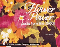 Title: Flower Power: Prints from the 1960s, Author: Tina Skinner