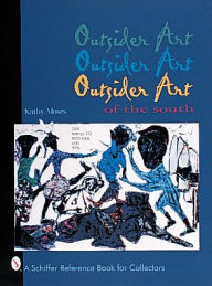 Title: Outsider Art of the South, Author: Kathy Moses Shelton