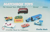 Title: Matchbox® Toys: The Universal Years, 1982-1992, Author: Charlie Mack