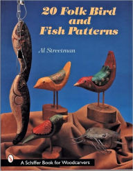 Title: 20 Folk Bird and Fish Patterns, Author: Al Streetman