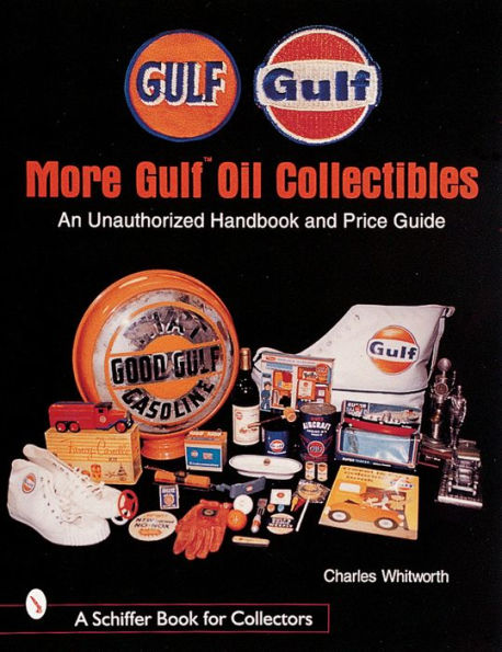 More GulfT Oil Collectibles: An Unauthorized Handbook and Price Guide