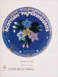 Title: Scottish Paperweights, Author: Robert G. Hall