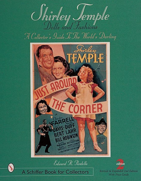 Shirley Temple Dolls and Fashions: A Collector's Guide to The World's Darling