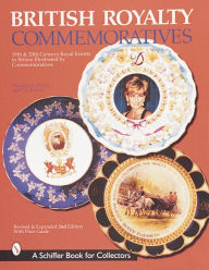 Title: British Royalty Commemoratives, Author: Douglas H. Flynn