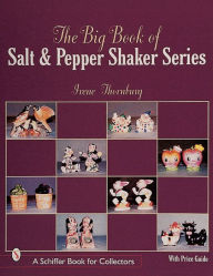 Title: The Big Book of Salt and Pepper Shaker Series, Author: Irene Thornburg