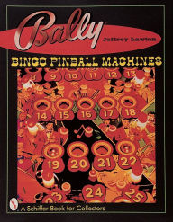 Title: Bally® Bingo Pinball Machines, Author: Jeffrey Lawton