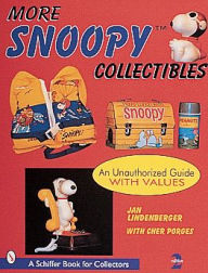 Title: More Snoopy® Collectibles: An Unauthorized Guide with Values, Author: Jan Lindenberger