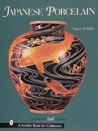 Title: Japanese Porcelain 1800-1950, Author: Nancy Schiffer