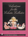 Valentines for the Eclectic Collector