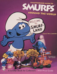 Title: The Unauthorized Guide to Smurfs® Around the World, Author: Joyce & Terry Losonsky