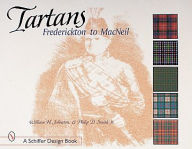 Title: Tartans: Frederickton to MacNeil, Author: William H. Johnston