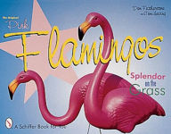 Title: The Original Pink Flamingos: Splendor on the Grass, Author: Don Featherstone