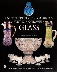 Title: The Encyclopedia of American Cut and Engraved Glass, Author: Albert Christian Revi