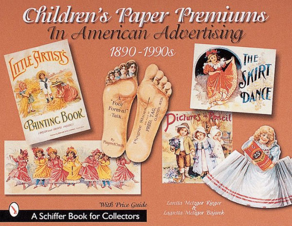 Children's Paper Premiums in American Advertising: 1890-1990s