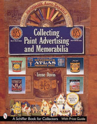 Title: Collecting Paint Advertising and Memorabilia, Author: Irene Davis