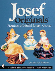 Title: Josef Originals: Figurines of Muriel Joseph George, Author: Jim Whitaker