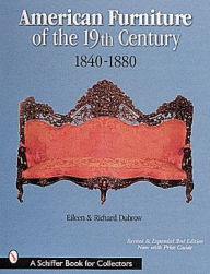 Title: American Furniture of the 19th Century: 1840-1880, Author: Eileen and Richard Dubrow