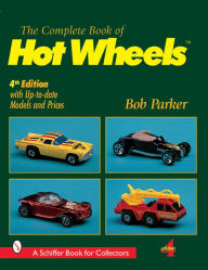 Title: Complete Book of Hot Wheels, Author: Bob Parker