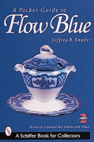 Title: A Pocket Guide to Flow Blue, Author: Jeffrey B. Snyder