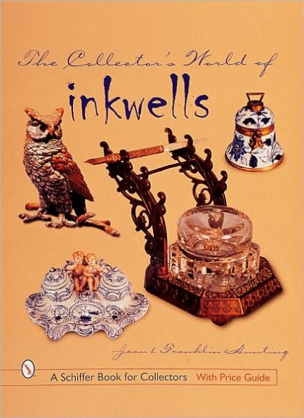 The Collector's World of Inkwells