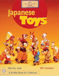 Title: Japanese Toys: Amusing Playthings from the Past, Author: William C. Gallagher