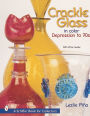 Crackle Glass in Color: Depression to '70s