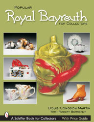 Title: Popular Royal Bayreuth for Collectors, Author: Douglas Congdon-Martin