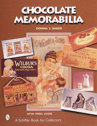 Title: Chocolate Memorabilia, Author: Donna S. Baker