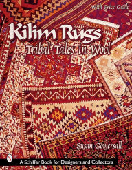 Title: Kilim Rugs: Tribal Tales in Wool, Author: Susan Gomersall