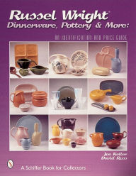 Title: Russel Wright Dinnerware, Pottery & More: An Identification and Price Guide, Author: Joe Keller