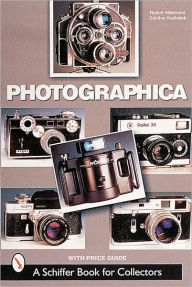 Title: Photographica: The Fascination with Classic Cameras, Author: Rudolf Hillebrand