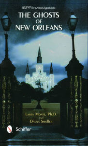 Title: The Ghosts of New Orleans, Author: Dr. Larry Montz