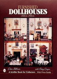 Title: Furnished Dollhouses: 1880s to 1980s, Author: Dian Zillner
