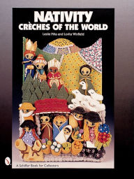 Title: Nativity: Créches of the World, Author: Leslie Piña