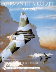 Title: German Jet Aircraft: 1939-1945, Author: Hans-Peter Diedrich