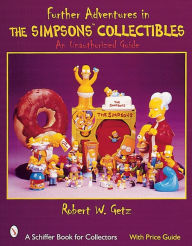 Title: Further Adventures in the Simpsons Collectibles: An Unauthorized Guide, Author: Robert W. Getz