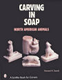 Carving in Soap: North American Animals