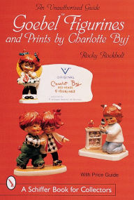 Title: Goebel Figurines & Prints by Charlotte Byj, Author: Rocky Rockholt