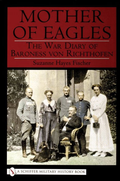 Mother of Eagles: War Diary of Baroness von Richthofen