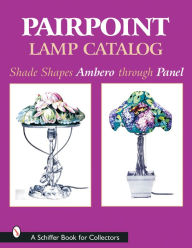 Title: Pairpoint Lamp Catalog: Shade Shapes Ambero through Panel, Author: Old Dartmouth Historical Society