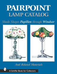 Title: Pairpoint Lamp Catalog: Shade Shapes Papillon through Windsor & Related Material, Author: Old Dartmouth Historical Society