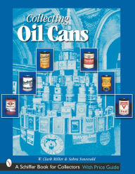 Title: Collecting Oil Cans, Author: W. Clark Miller