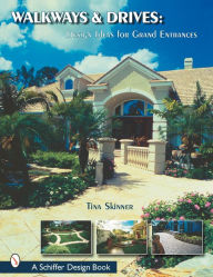 Title: Walkways & Drives: Design Ideas for Making Grand Entrances, Author: Tina Skinner