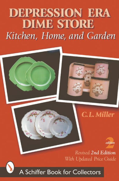 Depression Era Dime Store: Kitchen, Home, and Garden